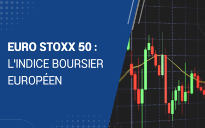 Euro Stoxx 50 : l’indice clé des marchés financiers européens