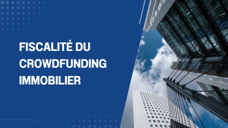 Fiscalité du crowdfunding immobilier