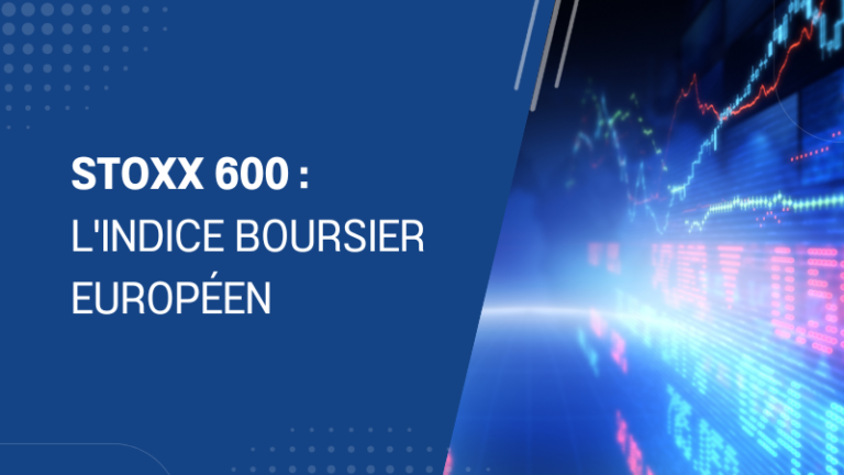 Stoxx Europe 600 est un indice boursier européen
