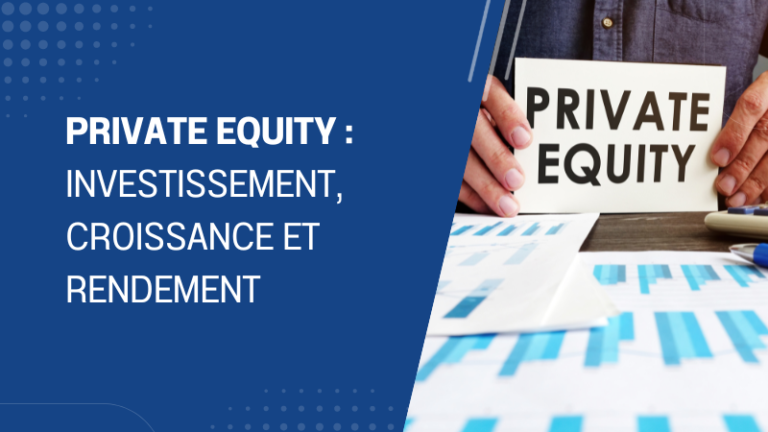 Private Equity investissement, croissance et rendement