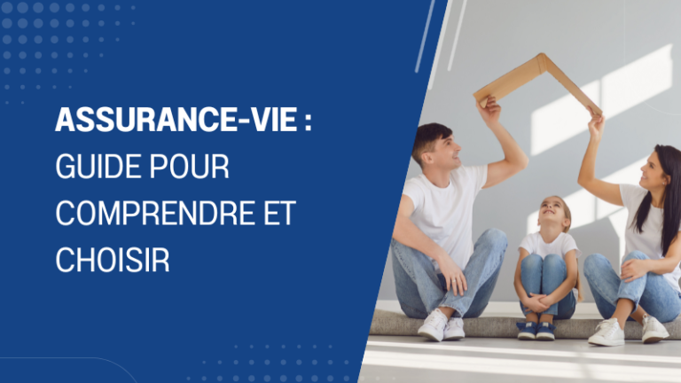 Assurance-vie guide pour comprendre et choisir