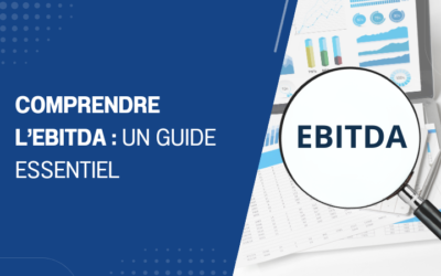 Comprendre l’EBITDA : Un guide essentiel