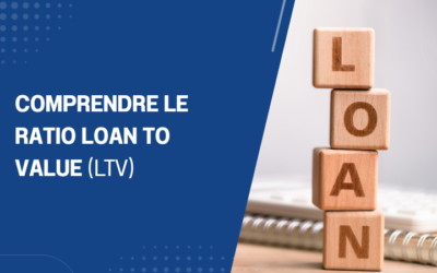 Comprendre le ratio Loan To Value (LTV)