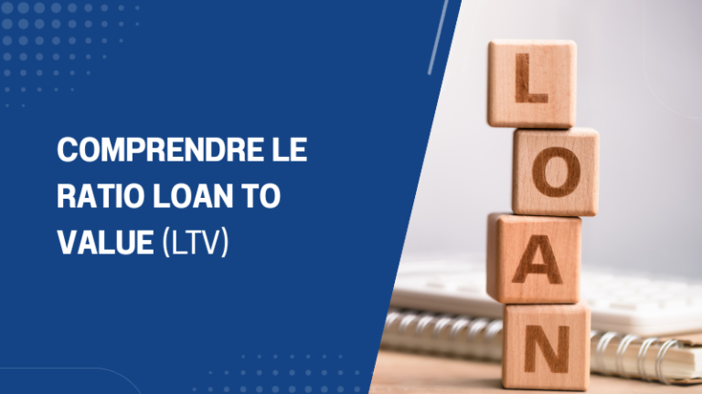 Comprendre le ratio Loan To Value (LTV)
