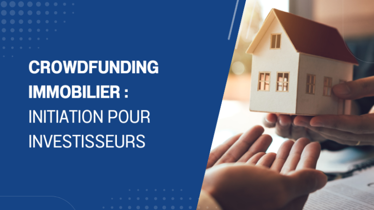 Crowdfunding immobilier initiation pour investisseurs