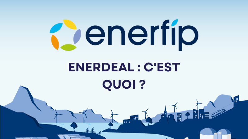 Enerdeal par Enerfip c'est quoi