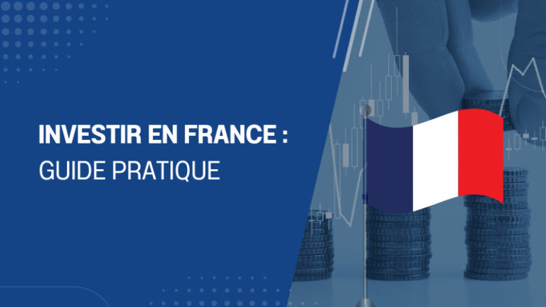 Investir en France guide pratique
