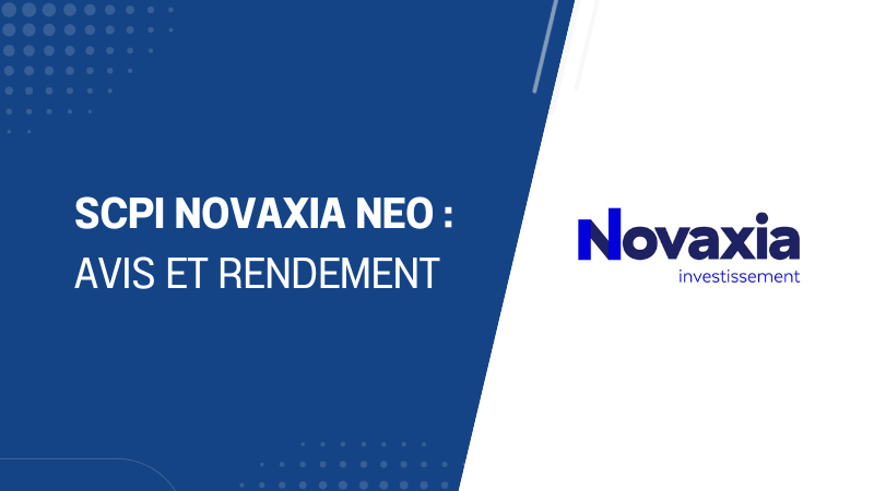 SCPI Novaxia NEO avis et rendement