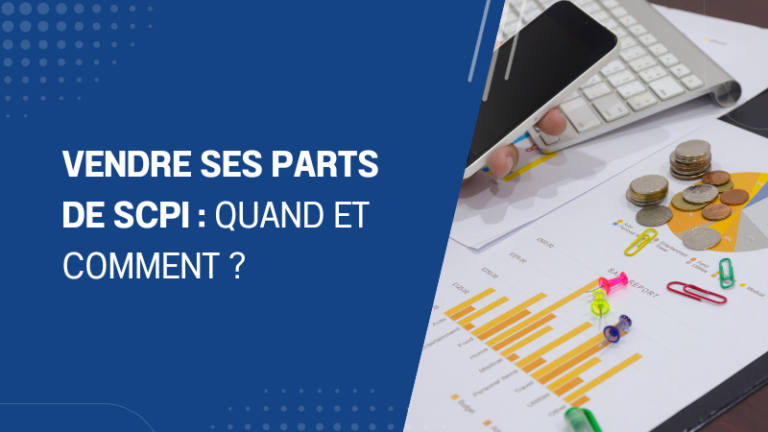 Vendre ses parts de SCPI quand et comment