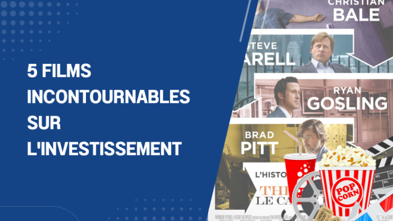 5 films incontournables sur l'investissement