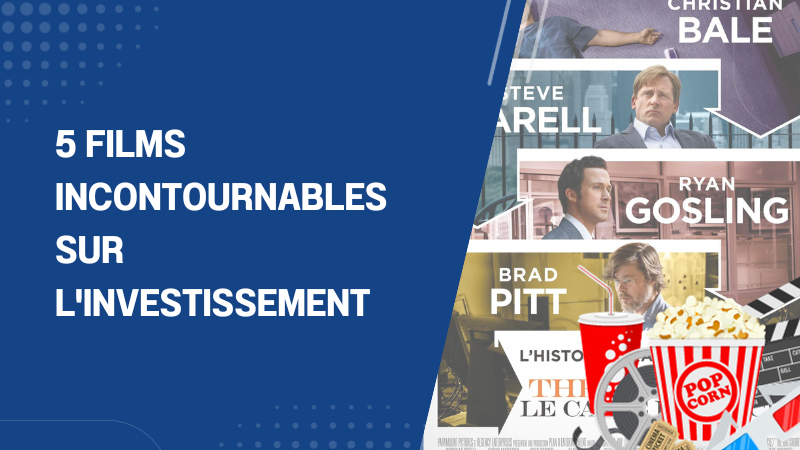 5 films incontournables sur l'investissement