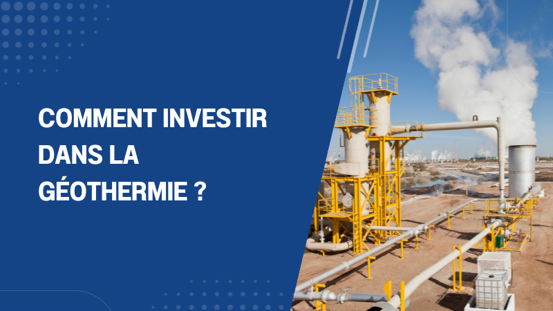 Comment investir dans la géothermie