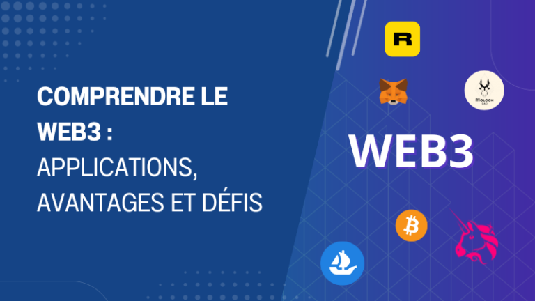 Comprendre le Web3 applications, avantages et défis