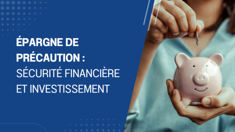 Épargne de précaution sécurité financière et investissement