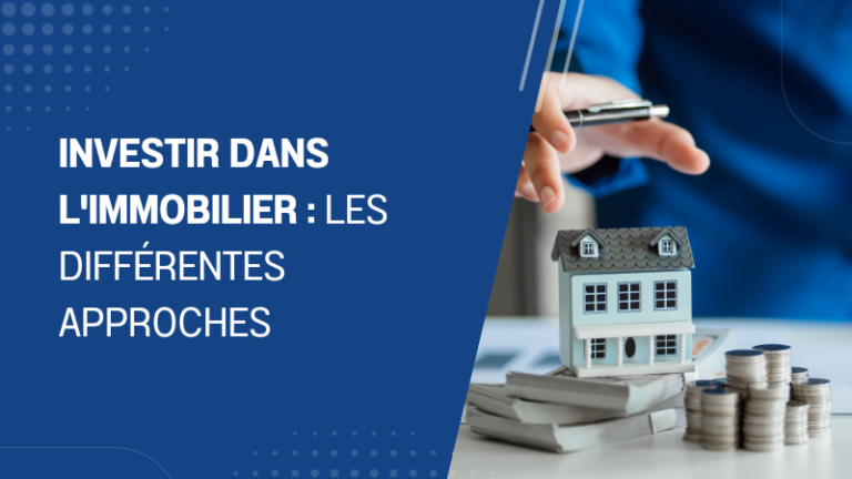 Investir dans l'immobilier les différentes approches