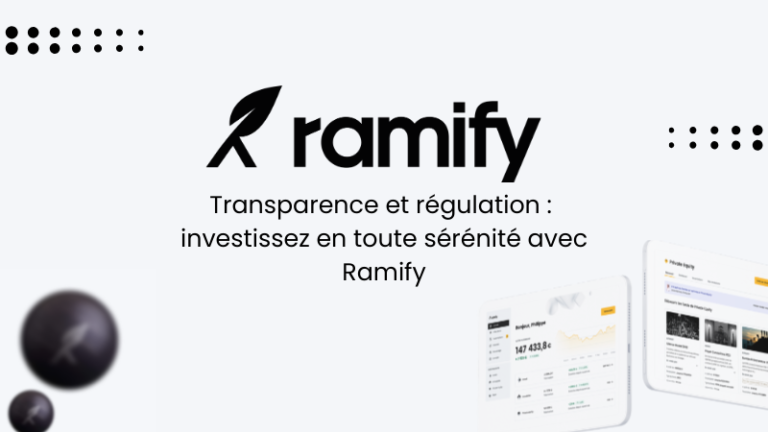 Ramify  Transparence et régulation : investissez en toute sérénité avec Ramify